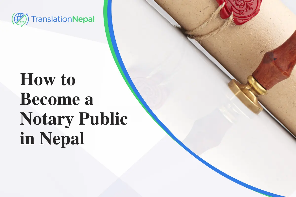 How to Become a Notary Public in Nepal: Qualifications & Licensing