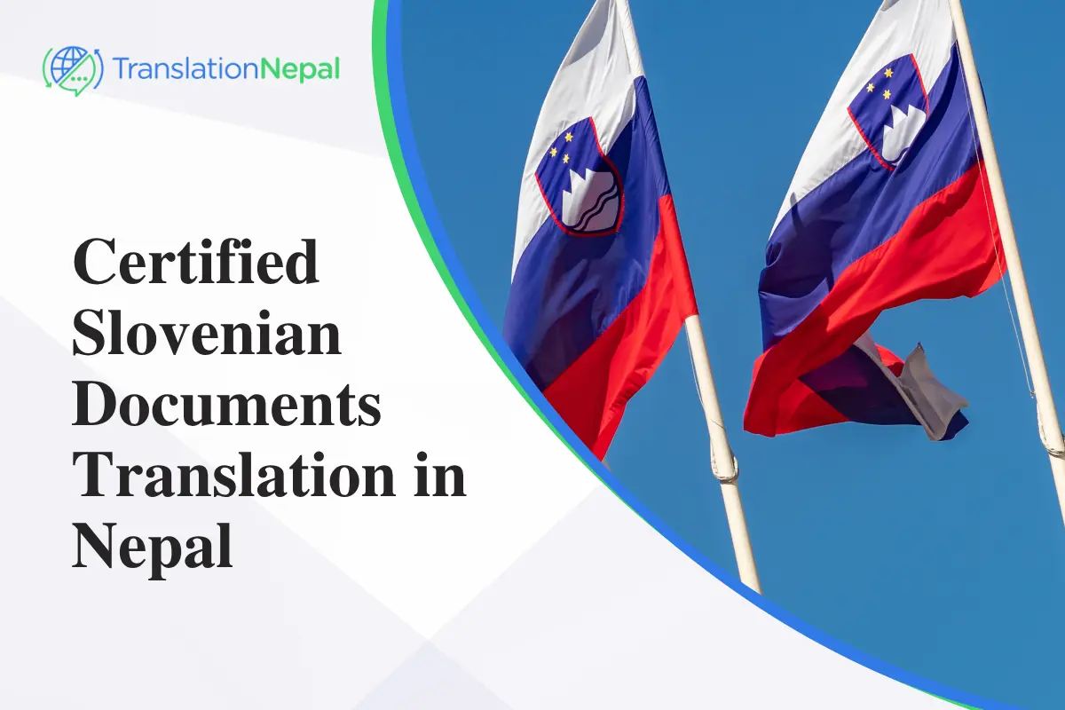 Certified Slovenian Documents Translation in Nepal – Fast, Reliable, and Notarized
