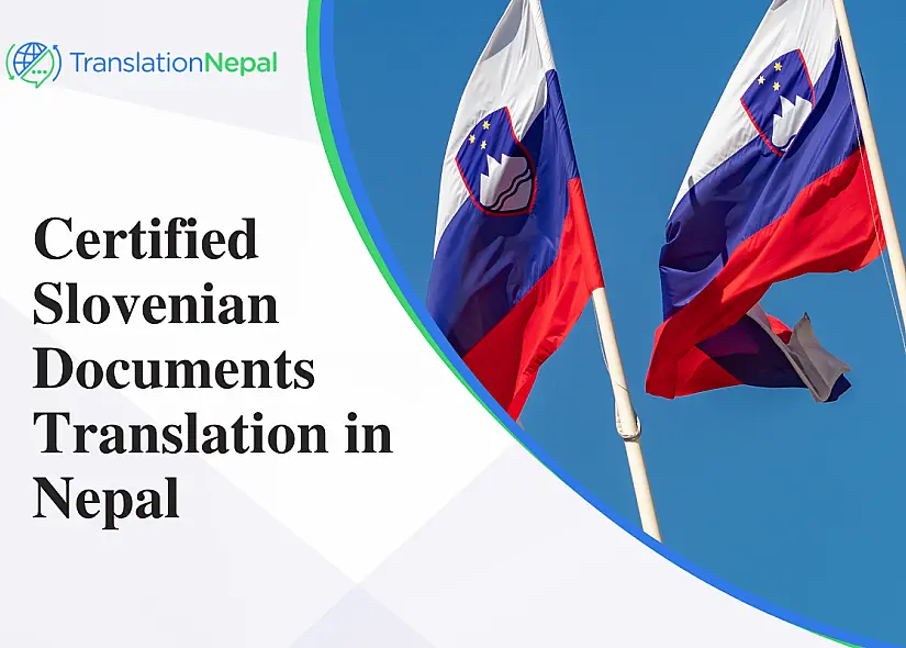 Certified Slovenian Documents Translation in Nepal – Fast, Reliable, and Notarized