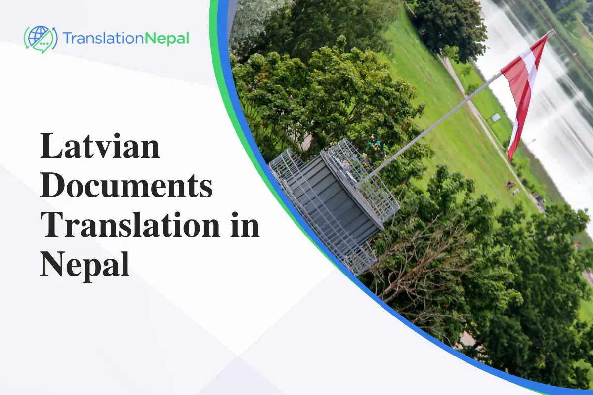 Latvian Documents Translation in Nepal: Certified & Notarized Services