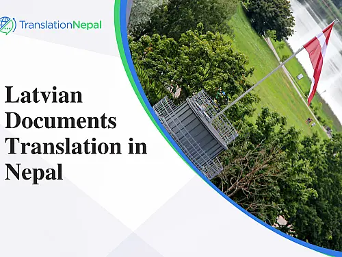 Latvian Documents Translation in Nepal: Certified & Notarized Services