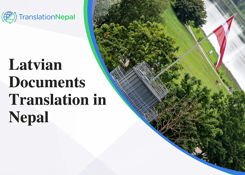 Latvian Documents Translation in Nepal: Certified & Notarized Services
