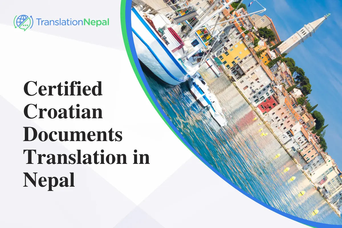 Certified Croatian Documents Translation in Nepal – Fast & Reliable Services