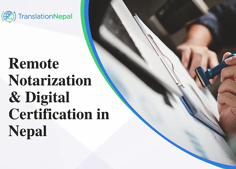 Remote Notarization & Digital Certification in Nepal: Secure Legal Solutions