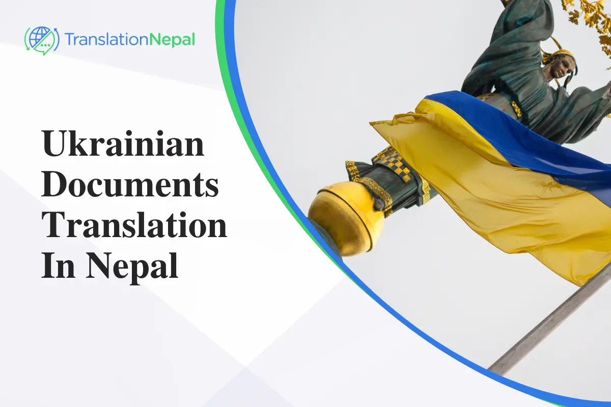 Ukrainian Documents Translation in Nepal – Certified & Legalized Services