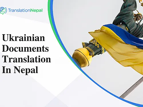 Ukrainian Documents Translation in Nepal &ndash; Certified & Legalized Services