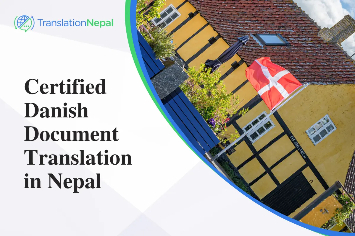 Certified Danish Document Translation in Nepal: Legal, Business & Immigration