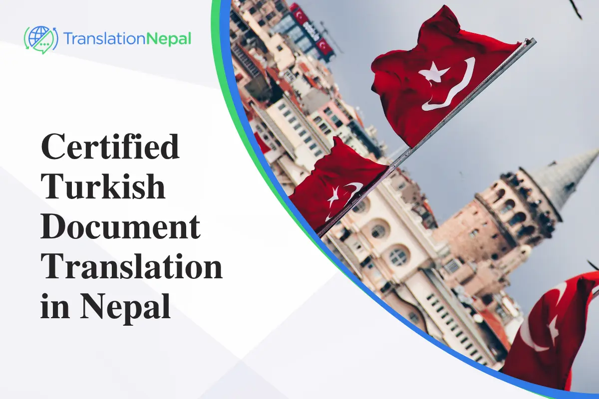 Certified Turkish Document Translation in Nepal: Legal, Business & Immigration