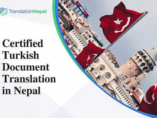 Certified Turkish Document Translation in Nepal: Legal, Business & Immigration