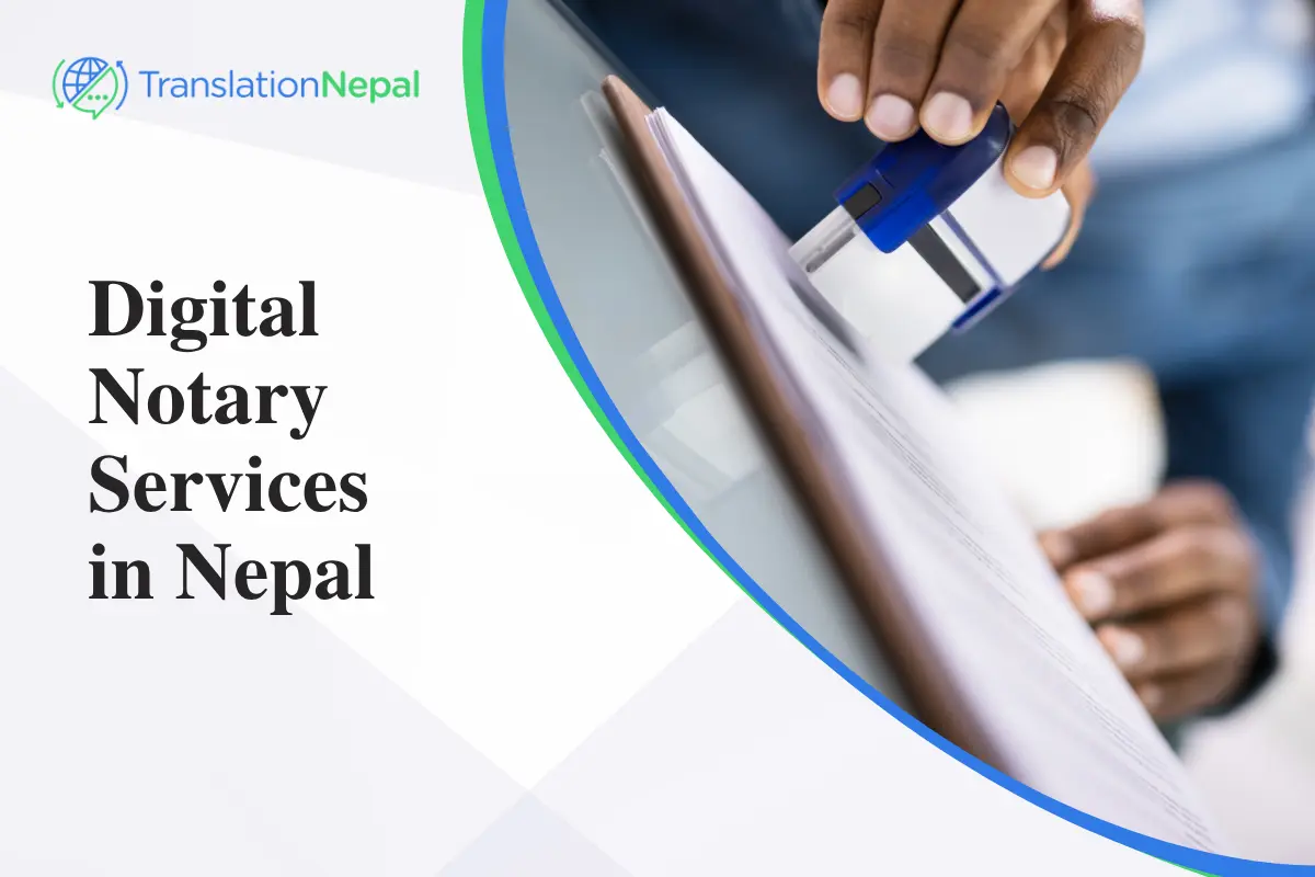 Digital Notary Services in Nepal: Manual Notarization & Online Translation