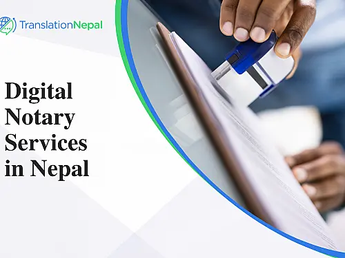 Digital Notary Services in Nepal: Manual Notarization & Online Translation