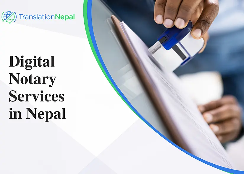Digital Notary Services in Nepal: Manual Notarization & Online Translation