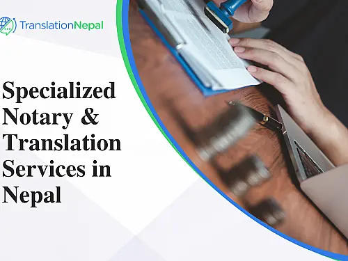 Specialized Notary & Translation Services in Nepal: Certified Legal Assistance