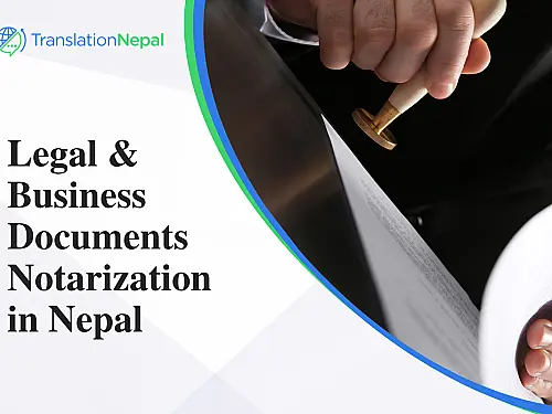 Legal & Business Documents Notarization in Nepal: Process & Requirements