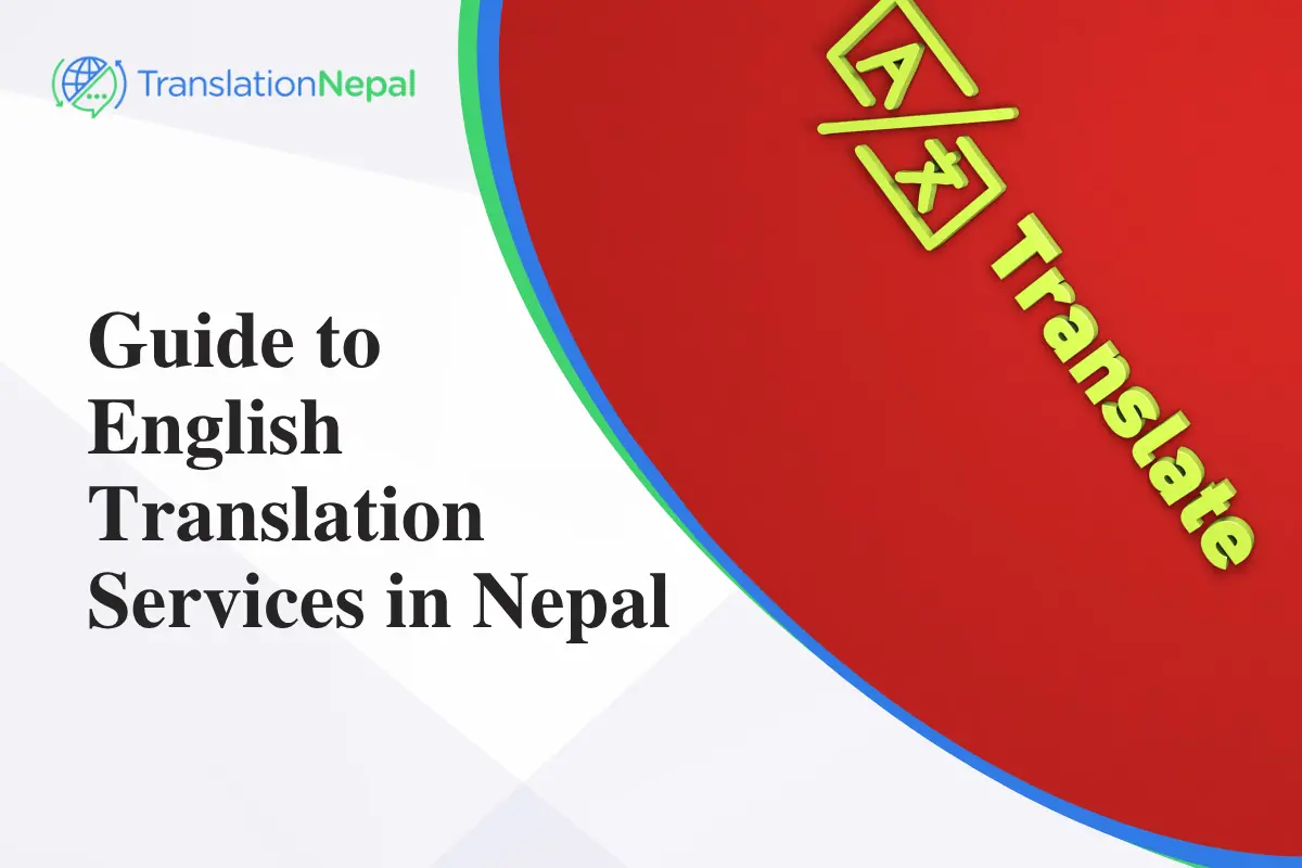 Ultimate Guide to English Translation Services in Nepal: Certified & Accurate