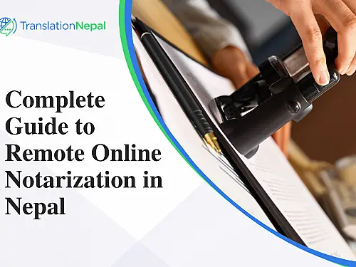 The Complete Guide to Remote Online Notarization in Nepal