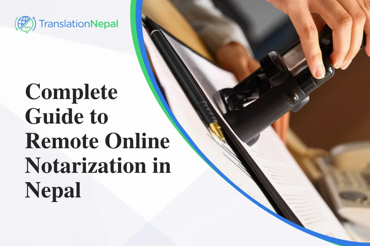 The Complete Guide to Remote Online Notarization in Nepal